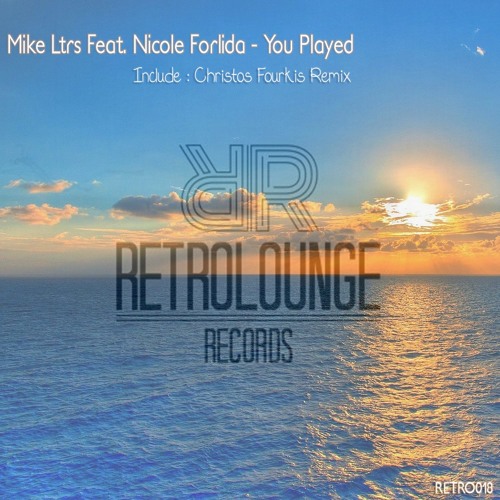 Mike Ltrs Feat. Nicole Forlida - You Played (Original Mix)