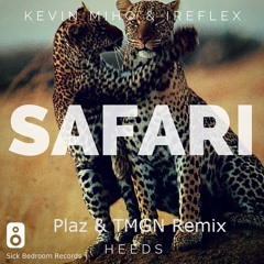 Kevin Miho & Ireflex Vs. Heeds - Safari (Plaz & TMGN  Remix) FREE/DOWNLOAD