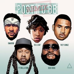 Post To Be (Remix)- Ft. Dej Loaf, Trey Songz, TY Dolla SIgn, Rick Ross