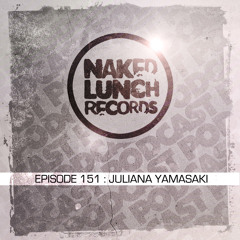 Naked Lunch PODCAST #151 - JULIANA YAMASAKI