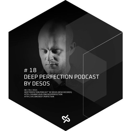 Deep Perfection Podcast By Desos