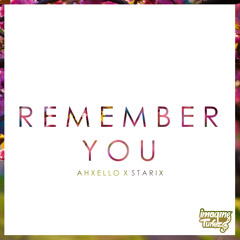 Ahxello & Starix - Remember You