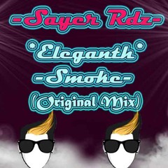 Sayer Rdz - Eleganth Smoke - (Original Mix)