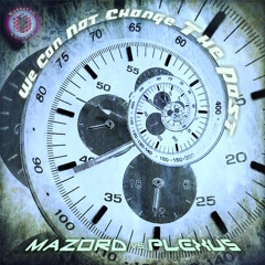We Can Not Change The Past- Mazord vs Plexus - Teaser - OUT NOW