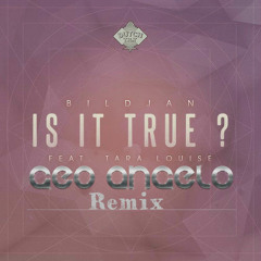 Bildjan Feat. Tara Louise - Is It True (Geo Angelo Future Remix)