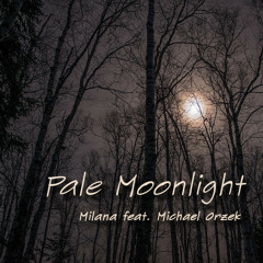 Pale Moonlight - Milana feat. Land Of Orz
