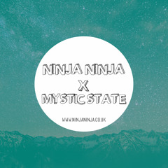 Ninja Ninja Guest Mix: Mystic State