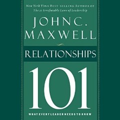 RELATIONSHIPS 101 by John C. Maxwell