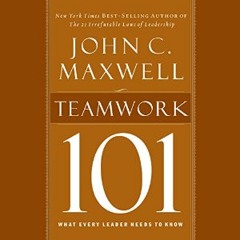 TEAMWORK 101 by John C. Maxwell