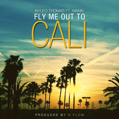 Khleo Thomas - Fly Me Out To Cali Music Video Feat. Mann