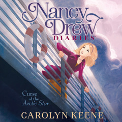 "Curse Of The Arctic Star (Nancy Drew Diaries)" by Carolyn Keene, read by Jorjeana Marie