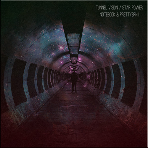 Notebook. & PrettyBrn1 - "Tunnel Vision / Star Power"