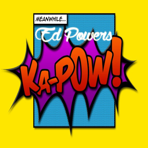 Stream ED Powers Kapow (The Mixtape) by Ed Powers Listen online for