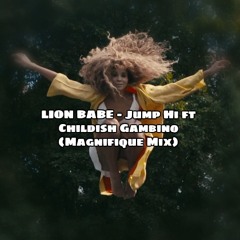 LION BABE - Jump Hi Ft Childish Gambino (Magnifique Mix)