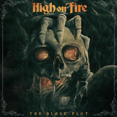 High on Fire "The Black Plot"