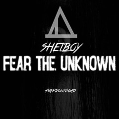 Shelboy - Fear The Unknown (Joshua Gomez Bootleg)