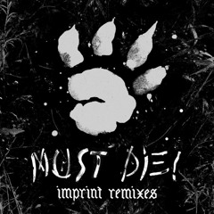 MUST DIE! - Imprint Remixes Minimix