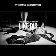 BoogPeso x TokyoMarlow - Like Dis (produced.by C-Loz)