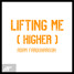 Lifting Me (Higher)