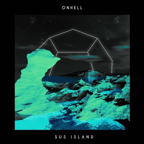 ONHELL - SUS Island [PREMIERE - May 19 - Muti Music]