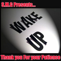 S.M.G Presents - Wake Up