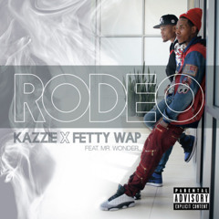 Fetty Wap - Rodeo (Feat. Kazzie, Mr. Wonder)