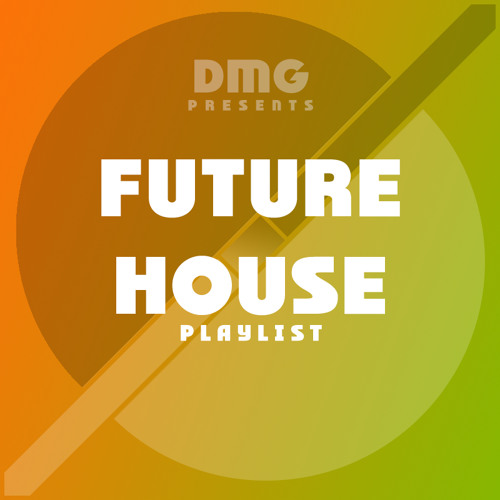 Stream DMG | Listen to Future House Playlist playlist online for free ...