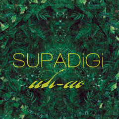 SUPADiGi - Uh Ao
