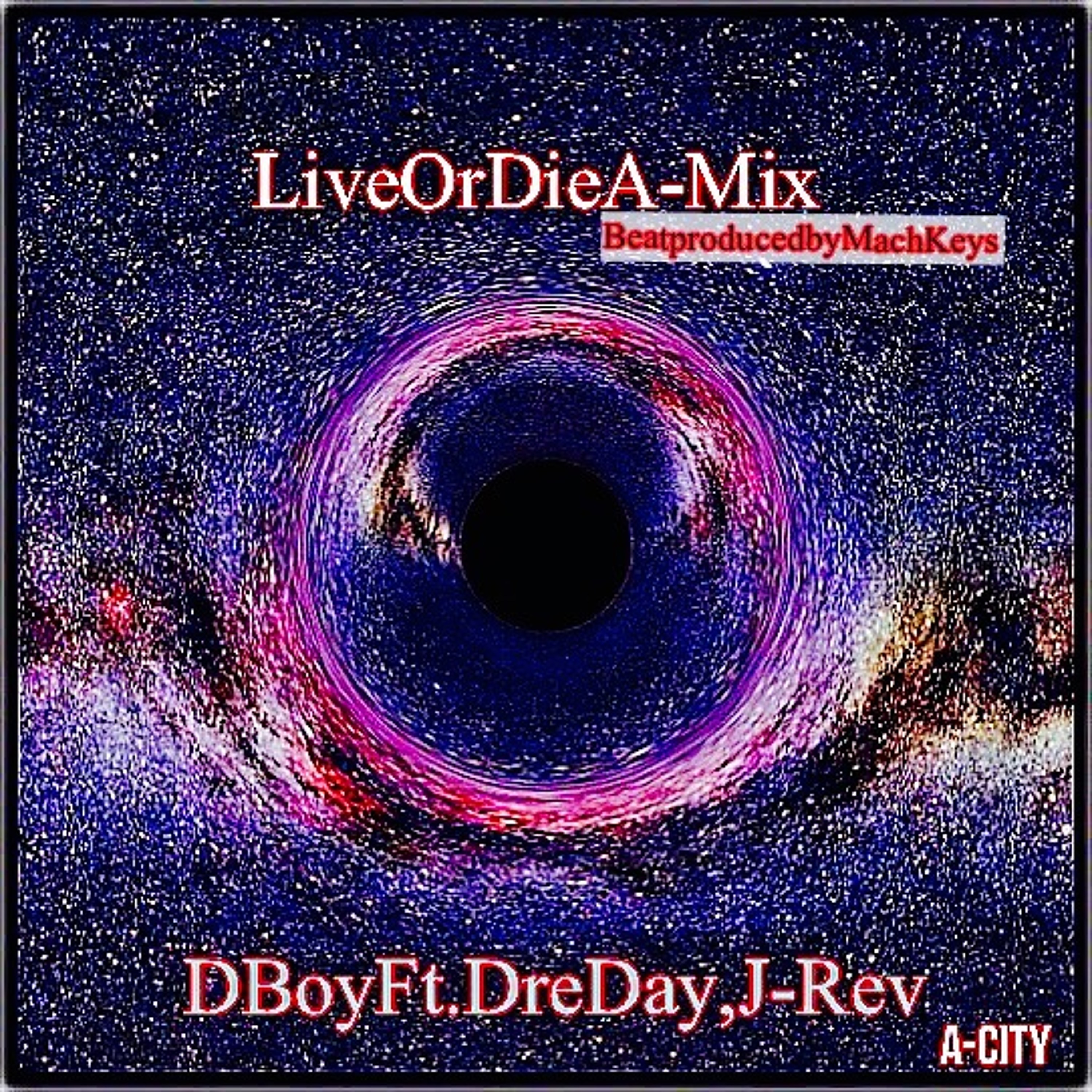 D Boy Ft. DreDAY, J-Rev - "Live Or Die [A - Mix]"( Beat prod. by Mach Keys) episode artwork