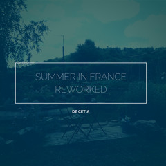 De Cetia - Summer In France REWORKED