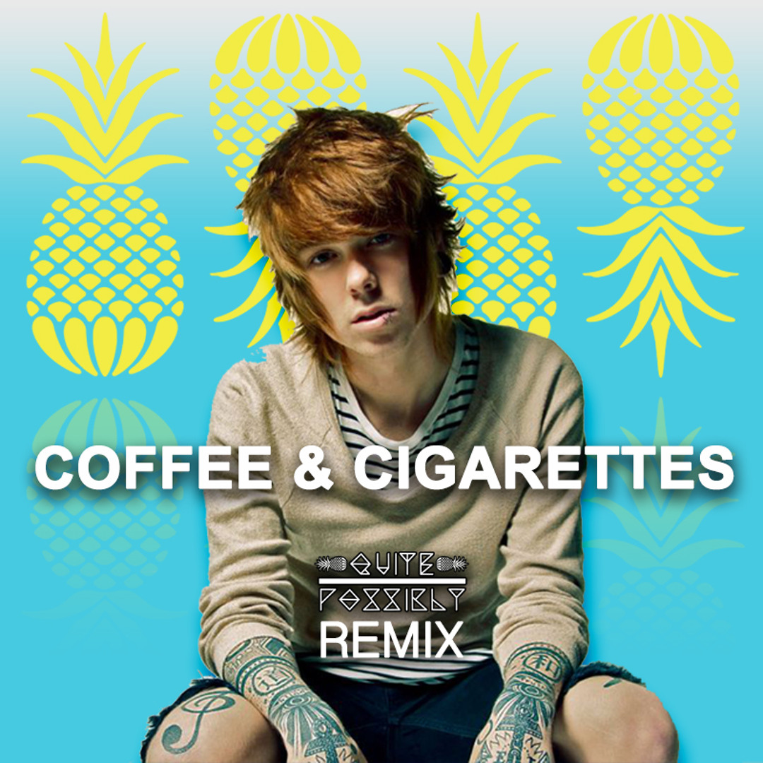 coffee and cigarettes nevershoutnever spotify Stream NeverShoutNever - Coffee & Cigarettes (Quite Possibly Tropical  Remix) [