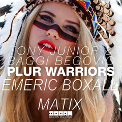 Tony Junior & Baggi Begovic - Plur Warriors (Emeric Boxall & Matix Bootleg) [FREE DOWNLOAD]