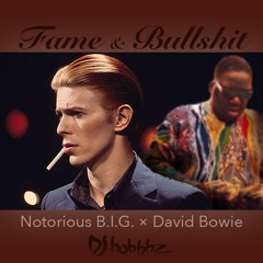 Fame & Bullshit (Notorious B.I.G. X David Bowie)