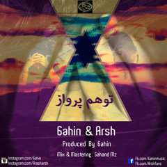 6ahin & Arsh - Tavahome Parvaz [Prod. By 6ahin]