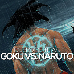 Goku VS. Naruto | Duelo de Titãs