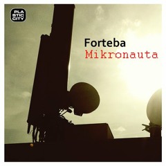 Forteba - Mikronauta