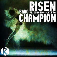 Baro - Risen (ft. Channing Blaze'Um)