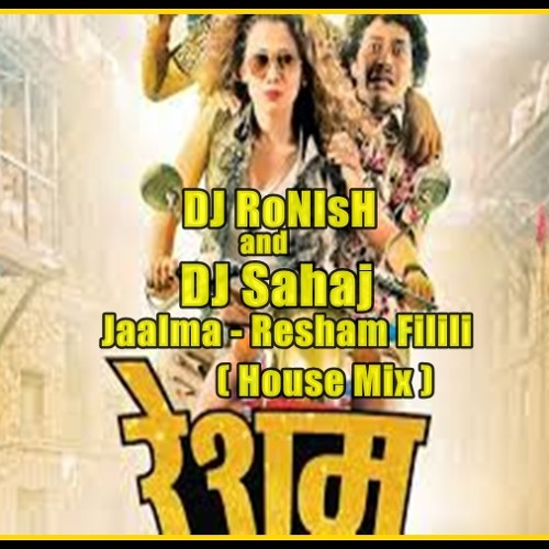 DJ RoNIsH And DJ Sahaj - Jaalma - Resham Filili (House Mix)