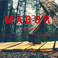 MABOR - Passive Things (Original Mix)