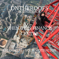 Ghandzuh - Your Motivation (OnTheRoofs Soundtrack)