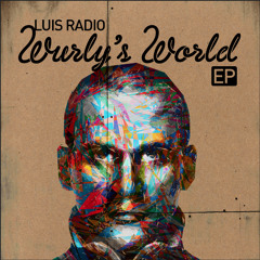 Luis Radio - 'Wurly's World' EP (Makin' Moves Records)