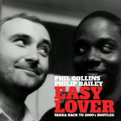 Phil Collins - Easy Lover (Yakka Back to 2000's Bootleg)[FREE DOWNLOAD]