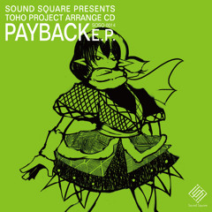 [Touhou/EDM] Payback E.P. (CD Demo)