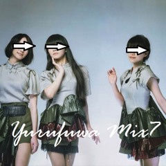 【Perfume】Yurufuwa MIX 7