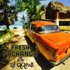 Sesión Fresh Pachanga mayo 2015 - DJ QQrull (free download)