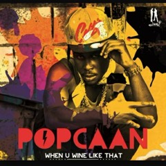 Popcaan - When U Wine Like That