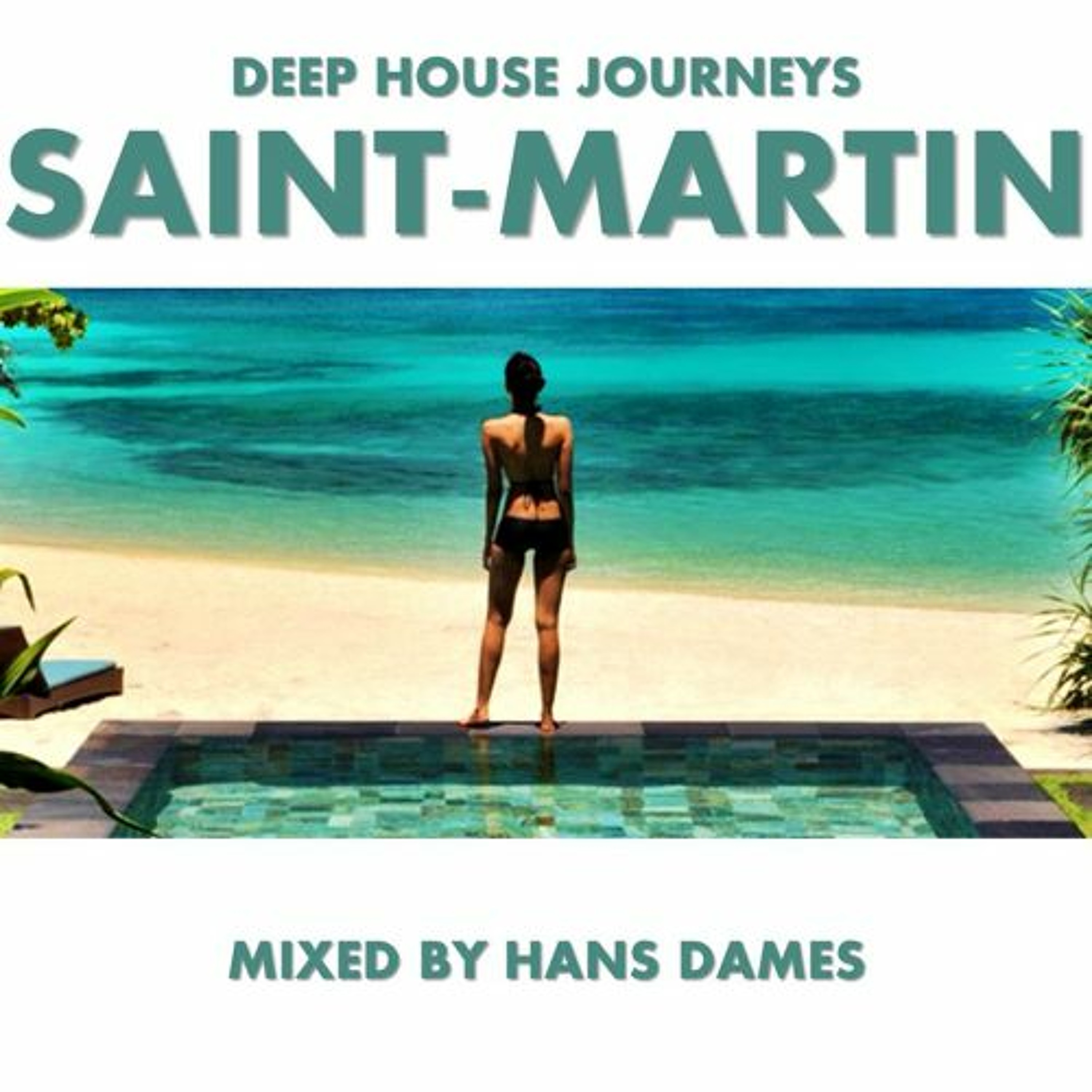 Deep House Journeys - Saint-Martin (Deep house 2014 mixed by Hans Dames) episode artwork