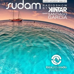Sudam Radio Show by Kintar @ Ibiza Global Radio - Guest Santiago Garcia