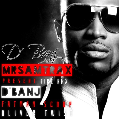 D'Banj Ft Fatman Scoop - Oliver Twist (Mr Samtrax Rmx) FREE
