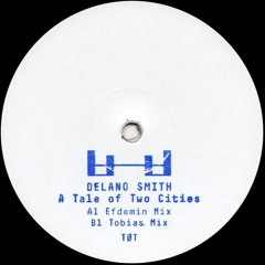 Delano Smith - A Tale Of Two Cities (Efdemin Remix)